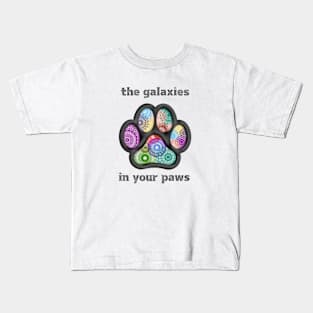 The galaxies in your paws Kids T-Shirt